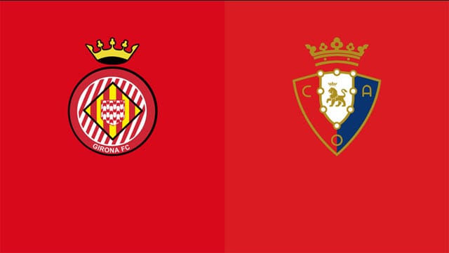 Soi kèo Girona vs Osasuna, 23/10/2022