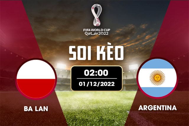 Soi kèo Ba Lan vs Argentina, 01/12/2022