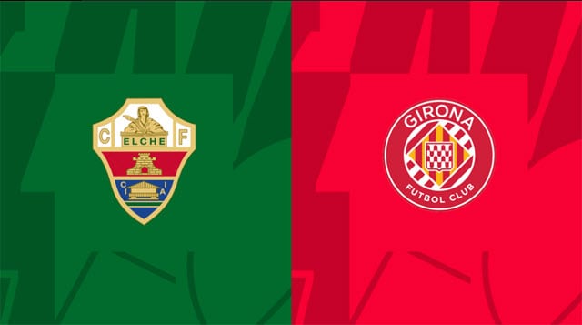 Soi kèo Elche vs Girona, 09/11/2022