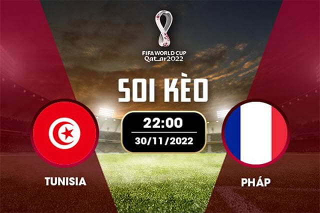 Soi kèo Tunisia vs Pháp, 30/11/2022