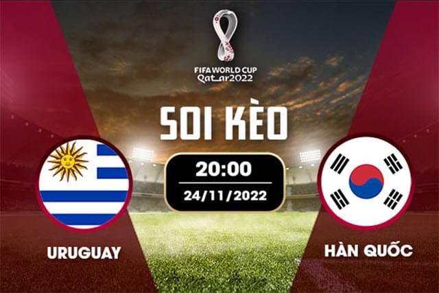 Soi kèo Uruguay vs Hàn Quốc, 24/11/2022