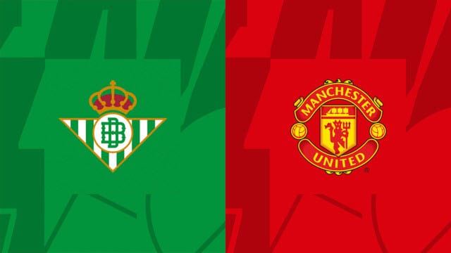 Soi kèo Betis vs Manchester Utd, 17/03/2023